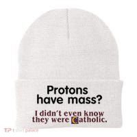 Protons Have Mass I Didnt Even Know They Were Catholic Beanie thumb 0