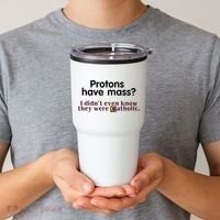 Protons Have Mass I Didnt Even Know They Were Catholic Tumbler thumb 2