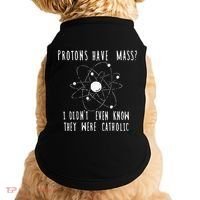 Protons Have Mass I DidnT Even Know They Were Catholic Doggie Tank thumb 0