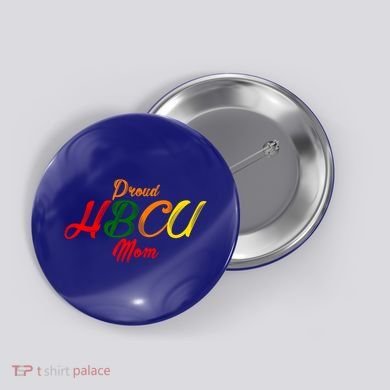 Proud Hbcu Mom Historically Black Colleges And Universities Gift Button