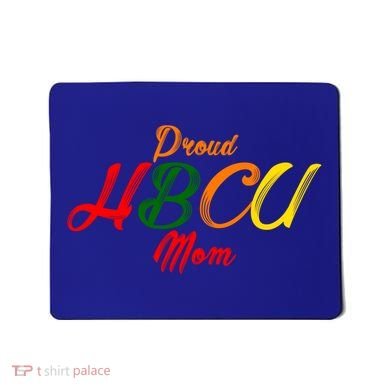 Proud Hbcu Mom Historically Black Colleges And Universities Gift Mousepad