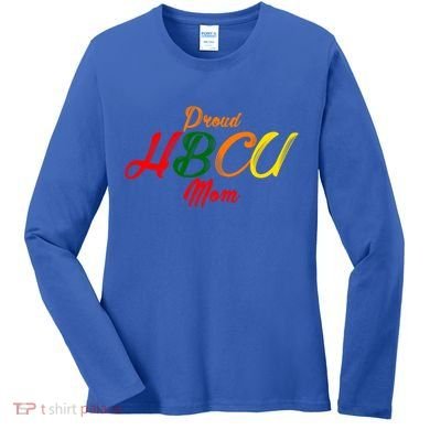 Proud Hbcu Mom Historically Black Colleges And Universities Gift Women's Long Sleeve Shirt