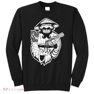 Pho Sho Funny Vietnamese Sweatshirt