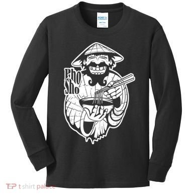 Pho Sho Funny Vietnamese Kids Long Sleeve Shirt