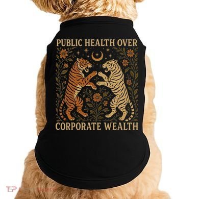 Public Health Over Corporate Wealth Tiger Boho Doggie Tank