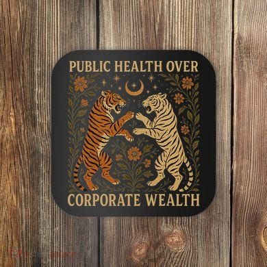 Public Health Over Corporate Wealth Tiger Boho Coaster