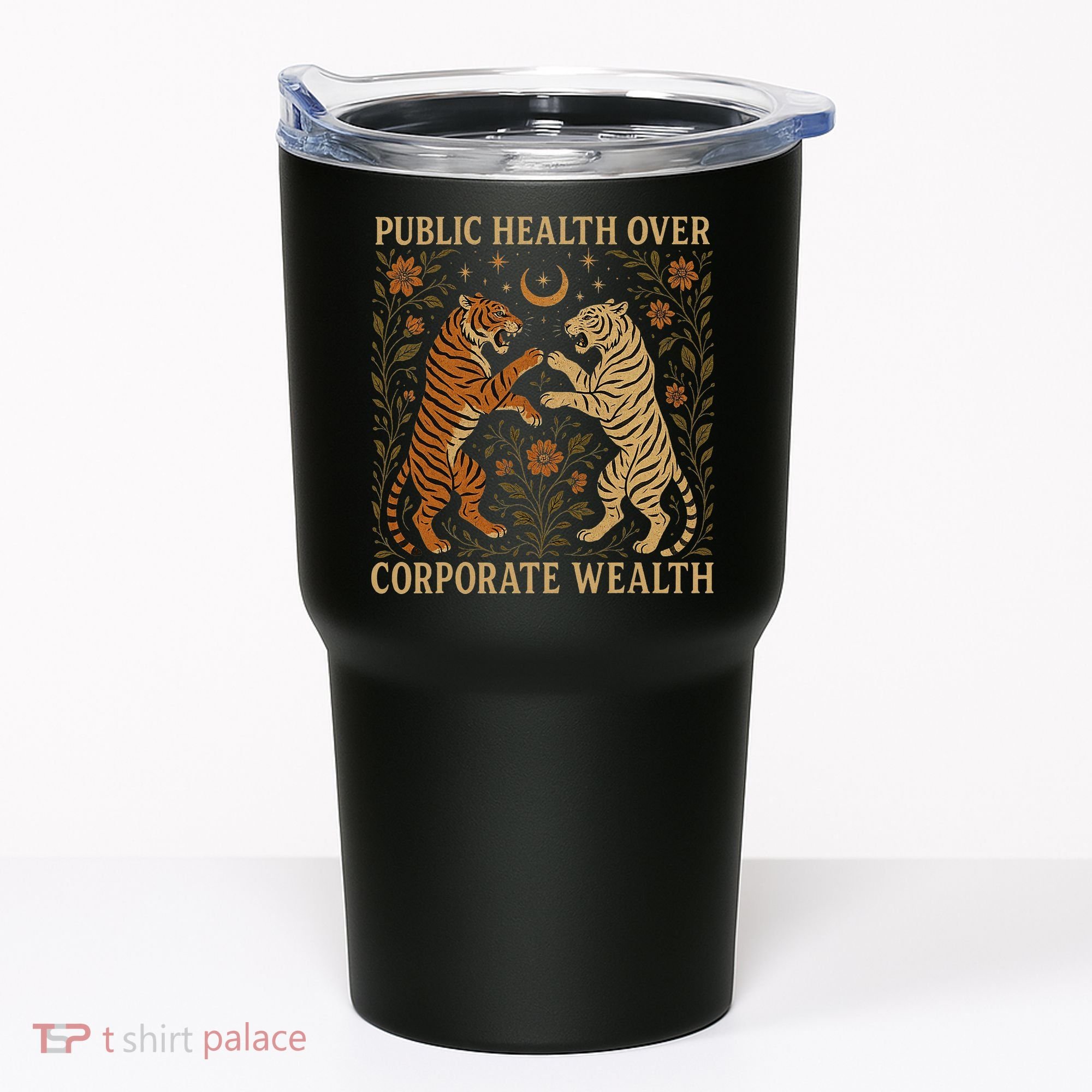 Public Health Over Corporate Wealth Tiger Boho Tumbler