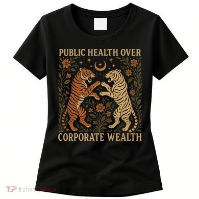 Public Health Over Corporate Wealth Tiger Boho Women's T-Shirt