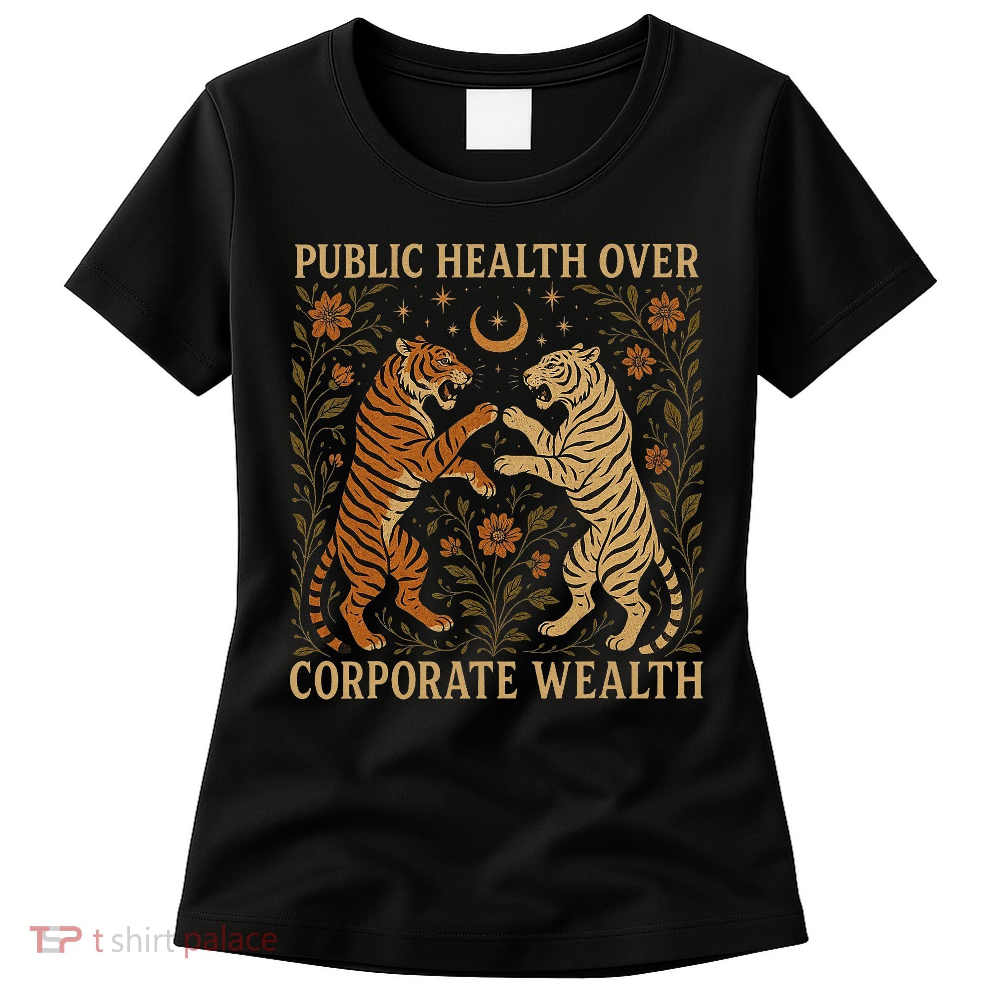 Public Health Over Corporate Wealth Tiger Boho Women's T-Shirt