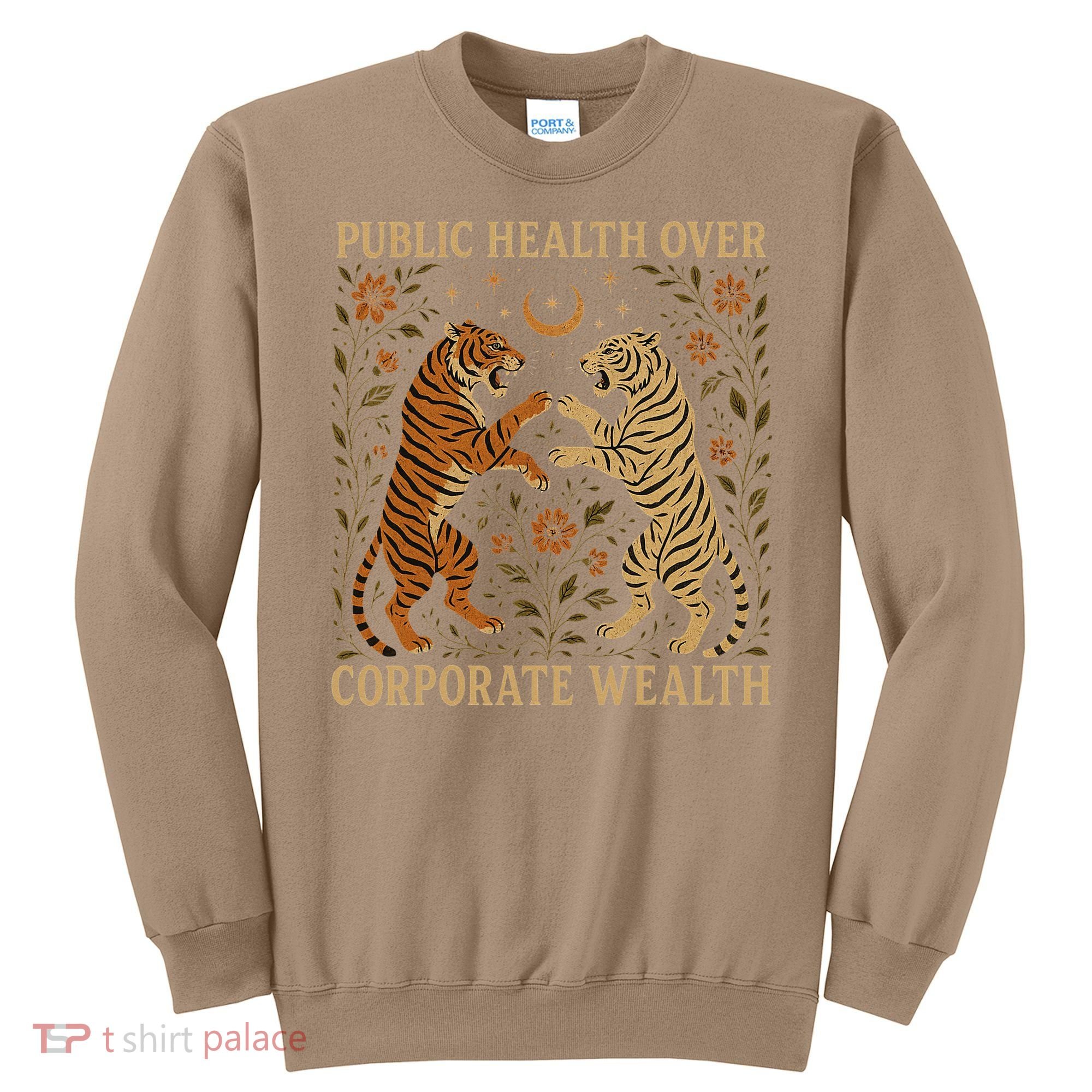 Public Health Over Corporate Wealth Tiger Boho Sweatshirt