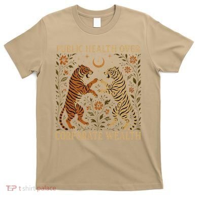 Public Health Over Corporate Wealth Tiger Boho T-Shirt