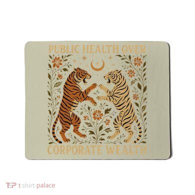 Public Health Over Corporate Wealth Tiger Boho Mousepad