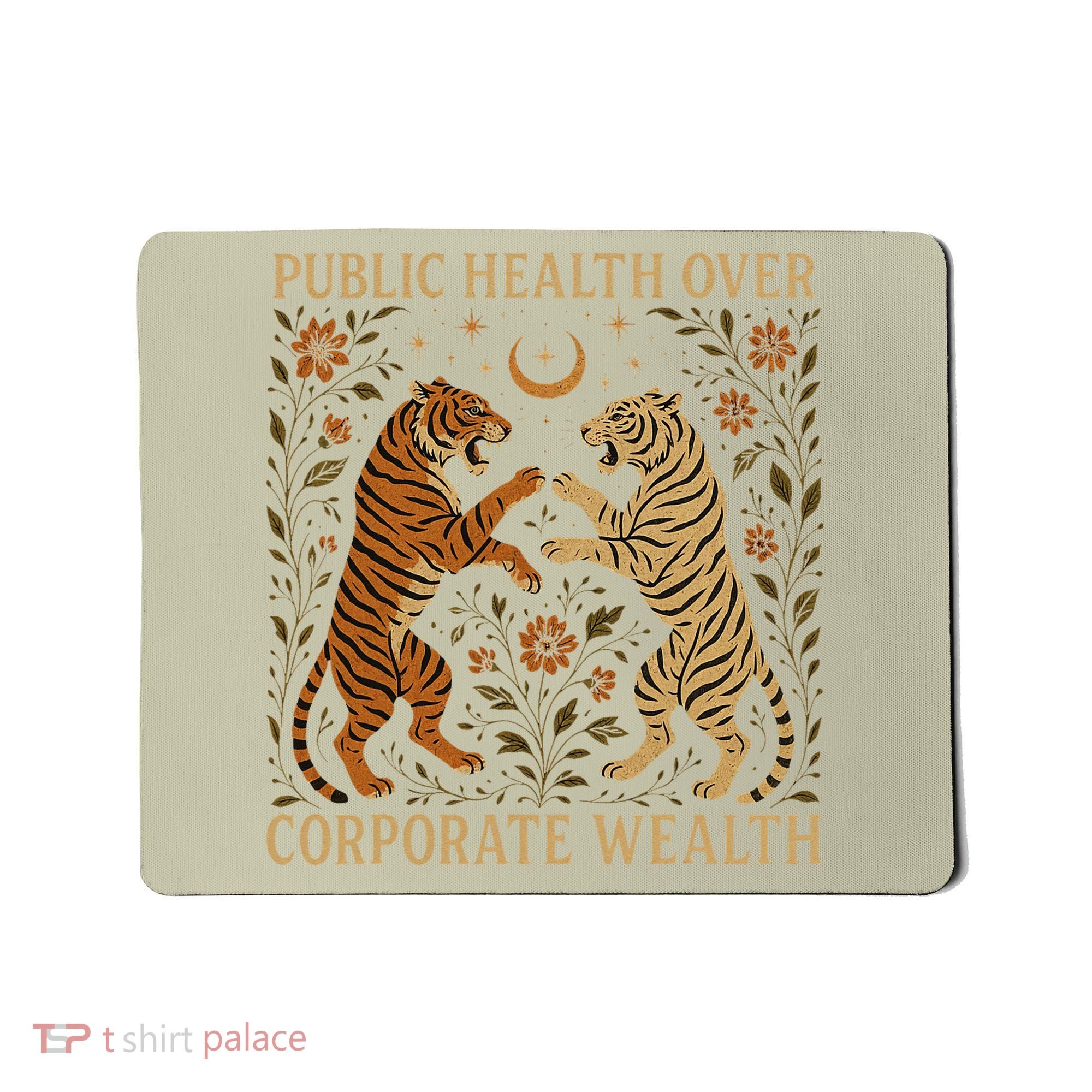 Public Health Over Corporate Wealth Tiger Boho Mousepad