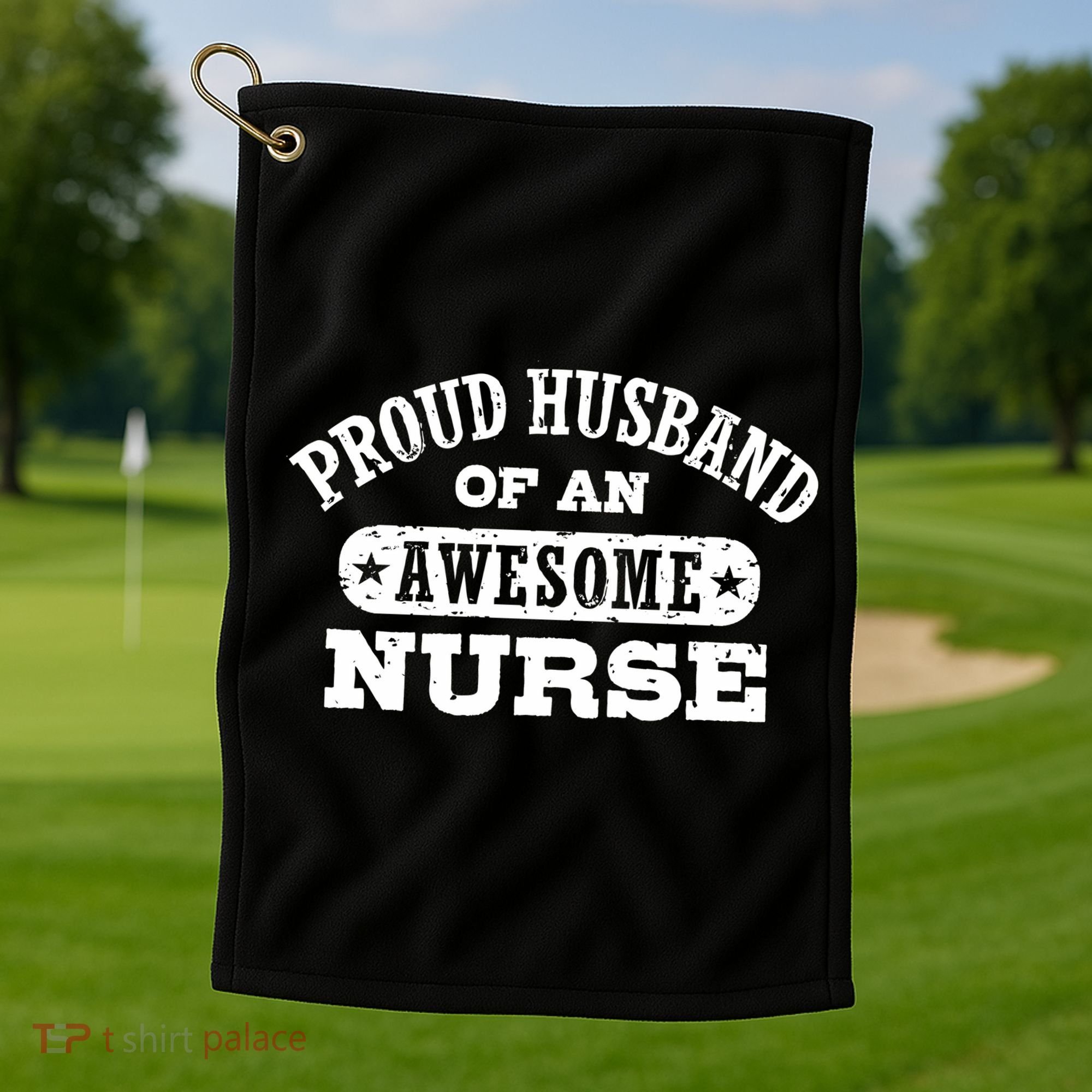 Proud Husband Of An Awesome Nurse Golf Towel