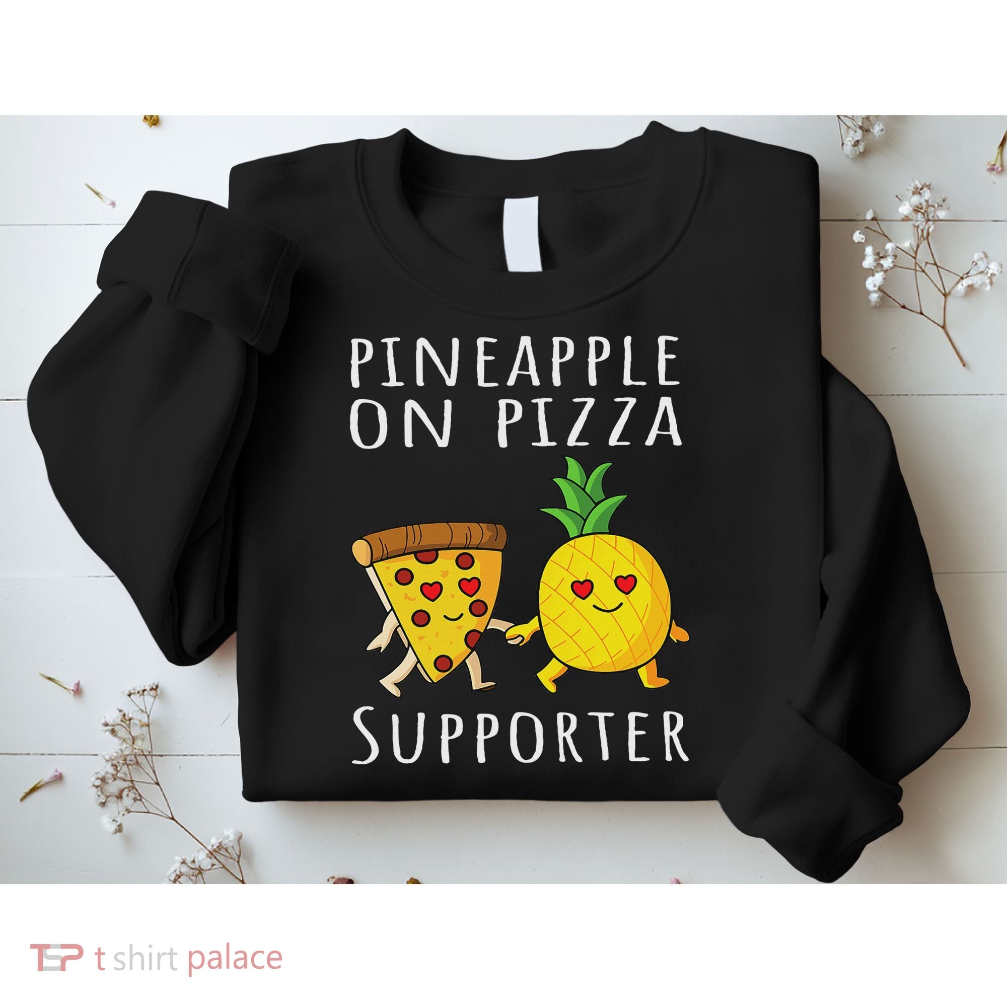 Pizza Hawaii Pineapple Food Pineapple On Pizza Supporter Sweatshirt