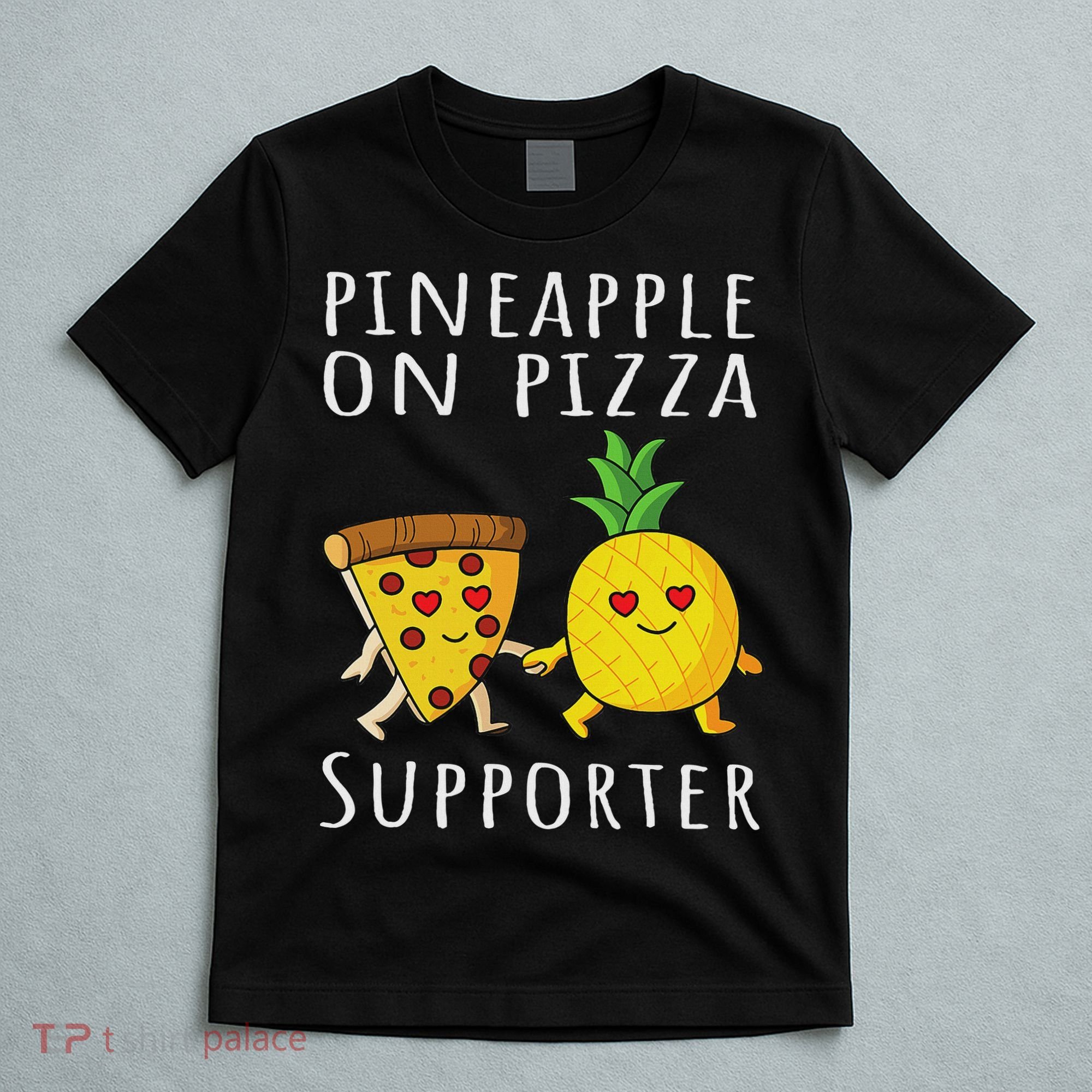 Pizza Hawaii Pineapple Food Pineapple On Pizza Supporter T-Shirt