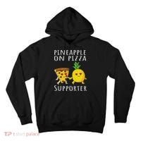 Pizza Hawaii Pineapple Food Pineapple On Pizza Supporter Tall Hoodie thumb 0