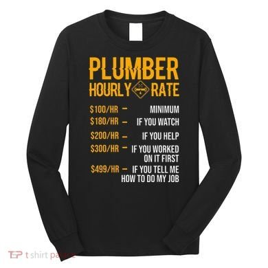 Plumber Hourly Rate Plumber Long Sleeve Shirt