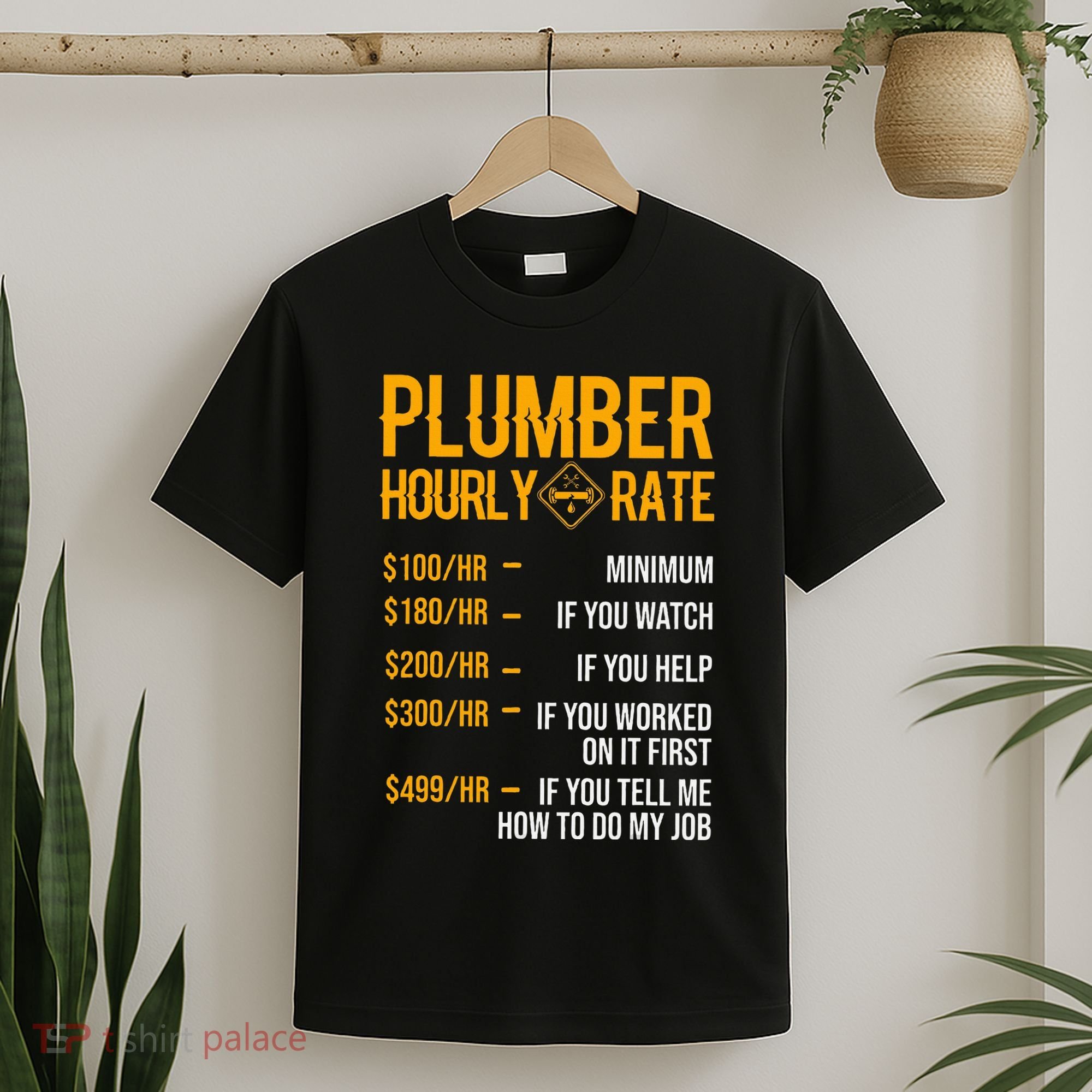 Plumber Hourly Rate Plumber T-Shirt