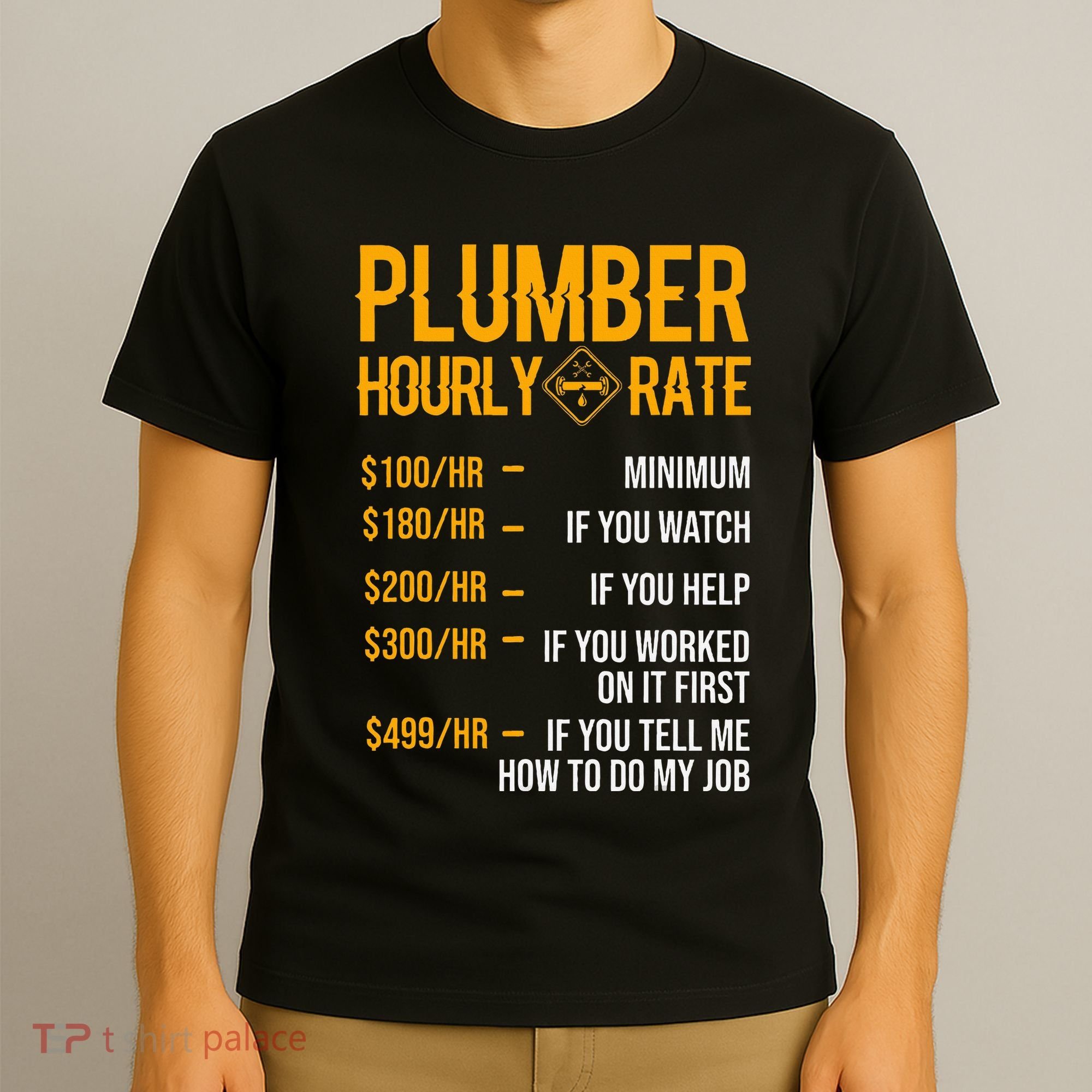 Plumber Hourly Rate Plumber T-Shirt