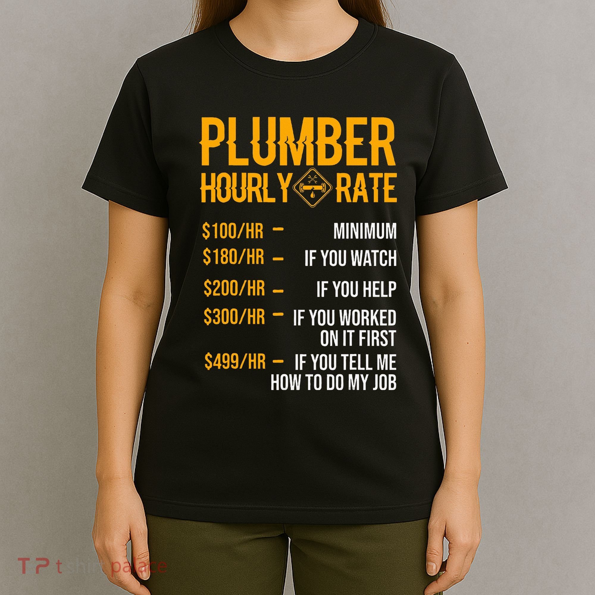 Plumber Hourly Rate Plumber T-Shirt