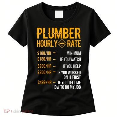 Plumber Hourly Rate Plumber Women's T-Shirt
