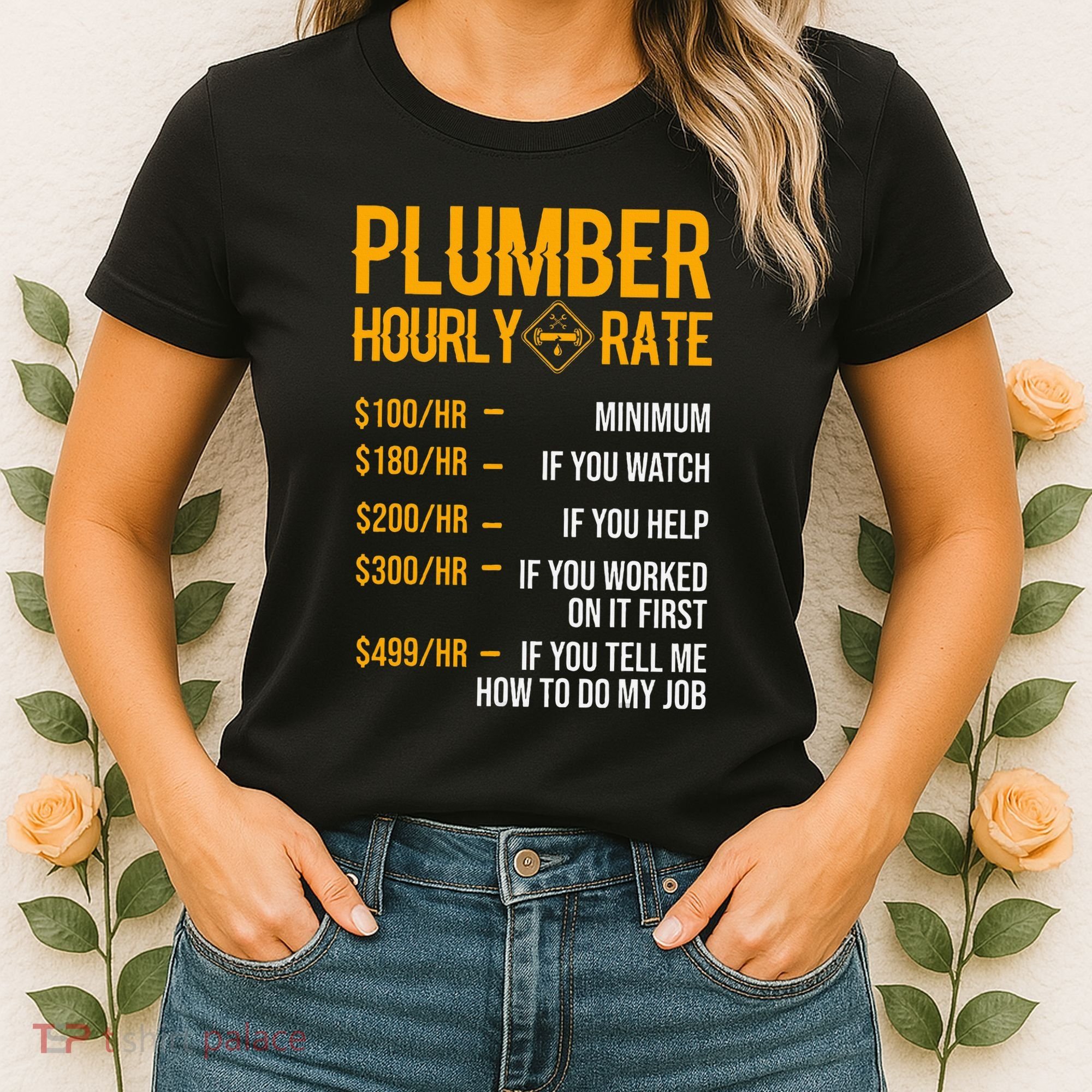 Plumber Hourly Rate Plumber Women's T-Shirt
