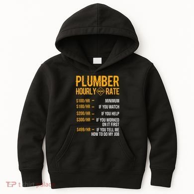 Plumber Hourly Rate Plumber Kids Hoodie