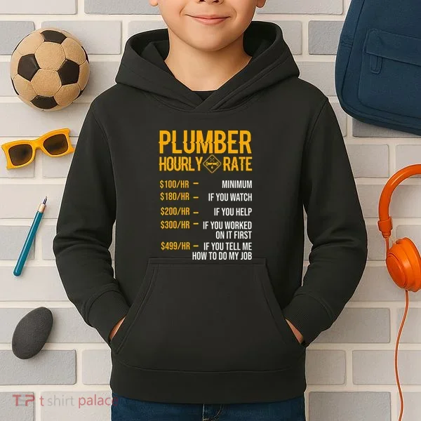 Plumber Hourly Rate Plumber Kids Hoodie