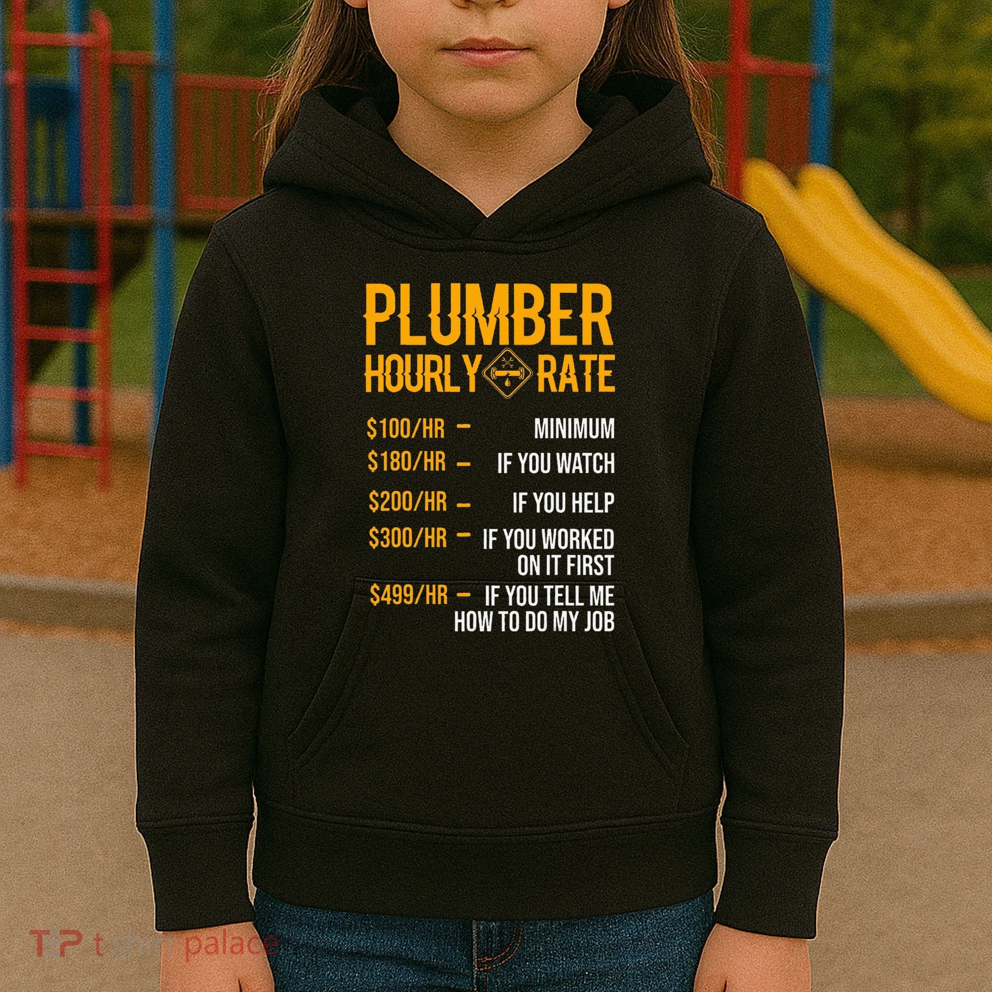 Plumber Hourly Rate Plumber Kids Hoodie