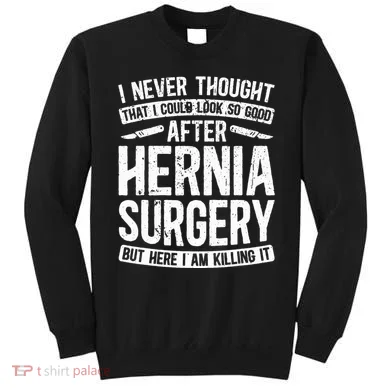 Post Hernia Surgery Recovery Sweatshirt