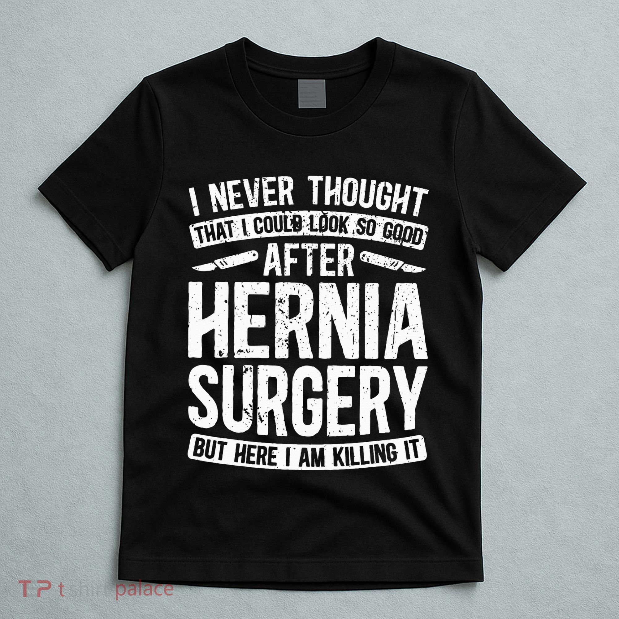 Post Hernia Surgery Recovery T-Shirt