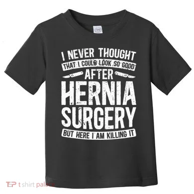 Post Hernia Surgery Recovery Toddler T-Shirt
