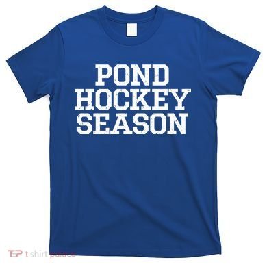 Pond Hockey Season Gift T-Shirt