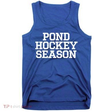 Pond Hockey Season Gift Tank Top