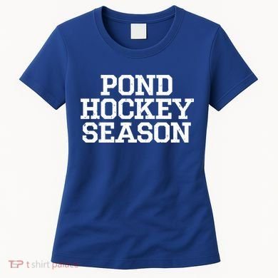 Pond Hockey Season Gift Women's T-Shirt