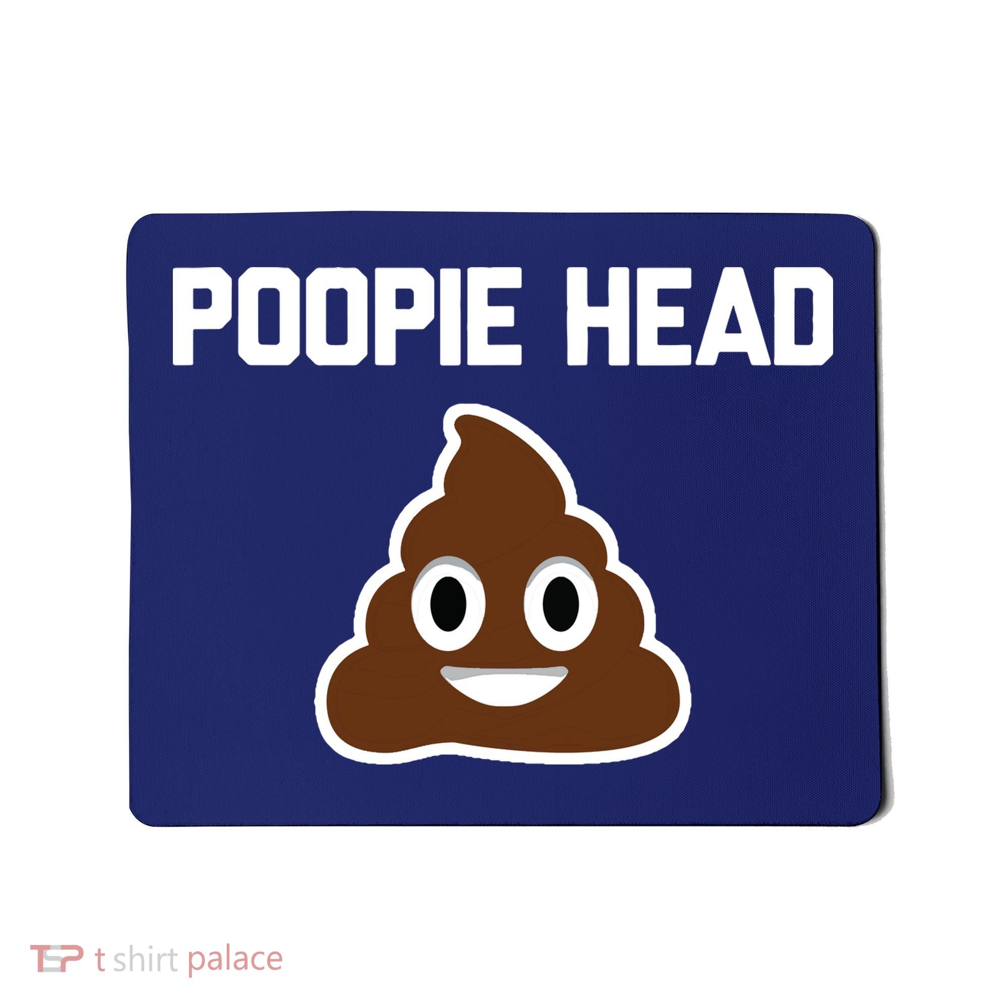 Poopie Head Sarcastic Novelty Gifts Funny Poop Shit Mousepad