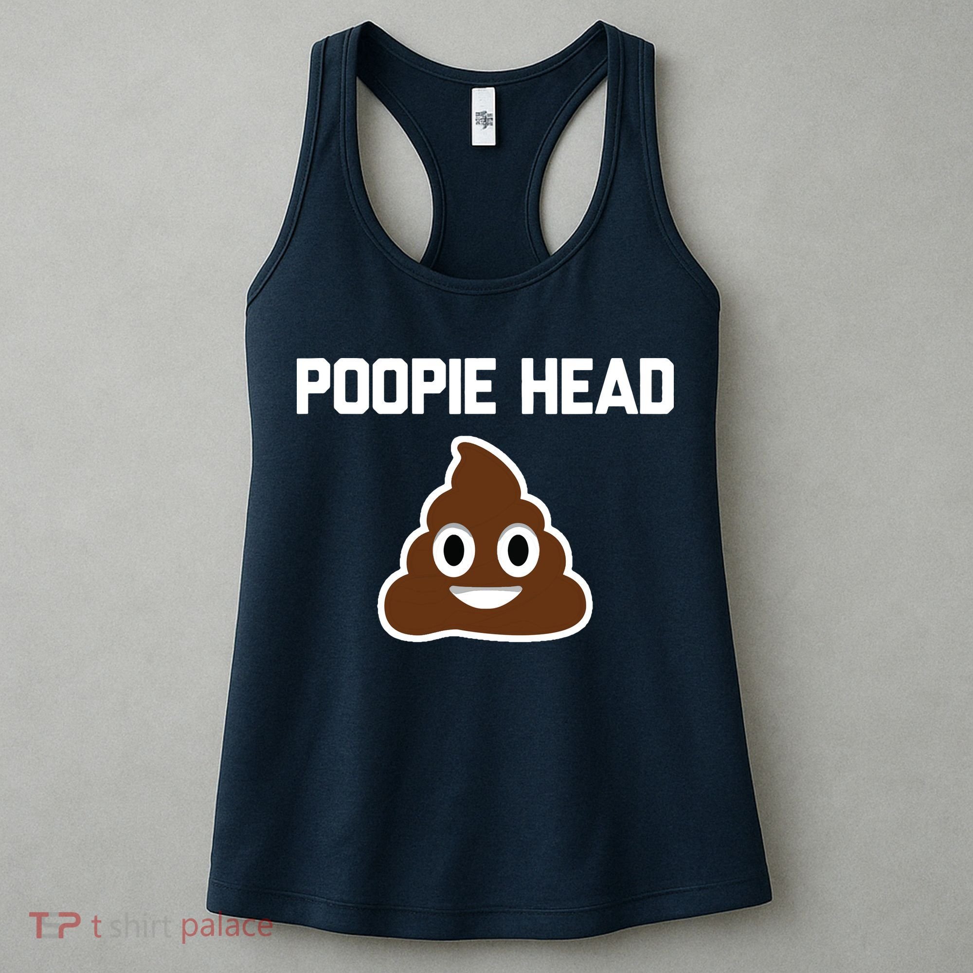 Poopie Head Sarcastic Novelty Gifts Funny Poop Shit Women's Tank Top