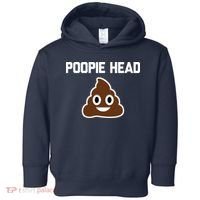Poopie Head Sarcastic Novelty Gifts Funny Poop Shit Toddler Hoodie thumb 0