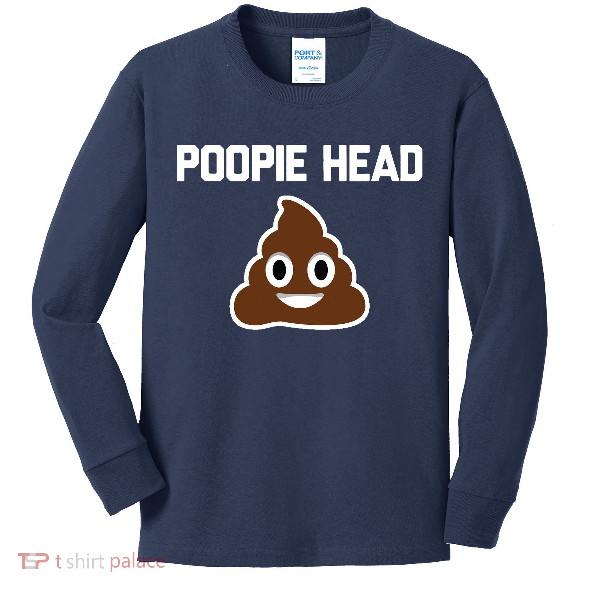 Poopie Head Sarcastic Novelty Gifts Funny Poop Shit Kids Long Sleeve Shirt