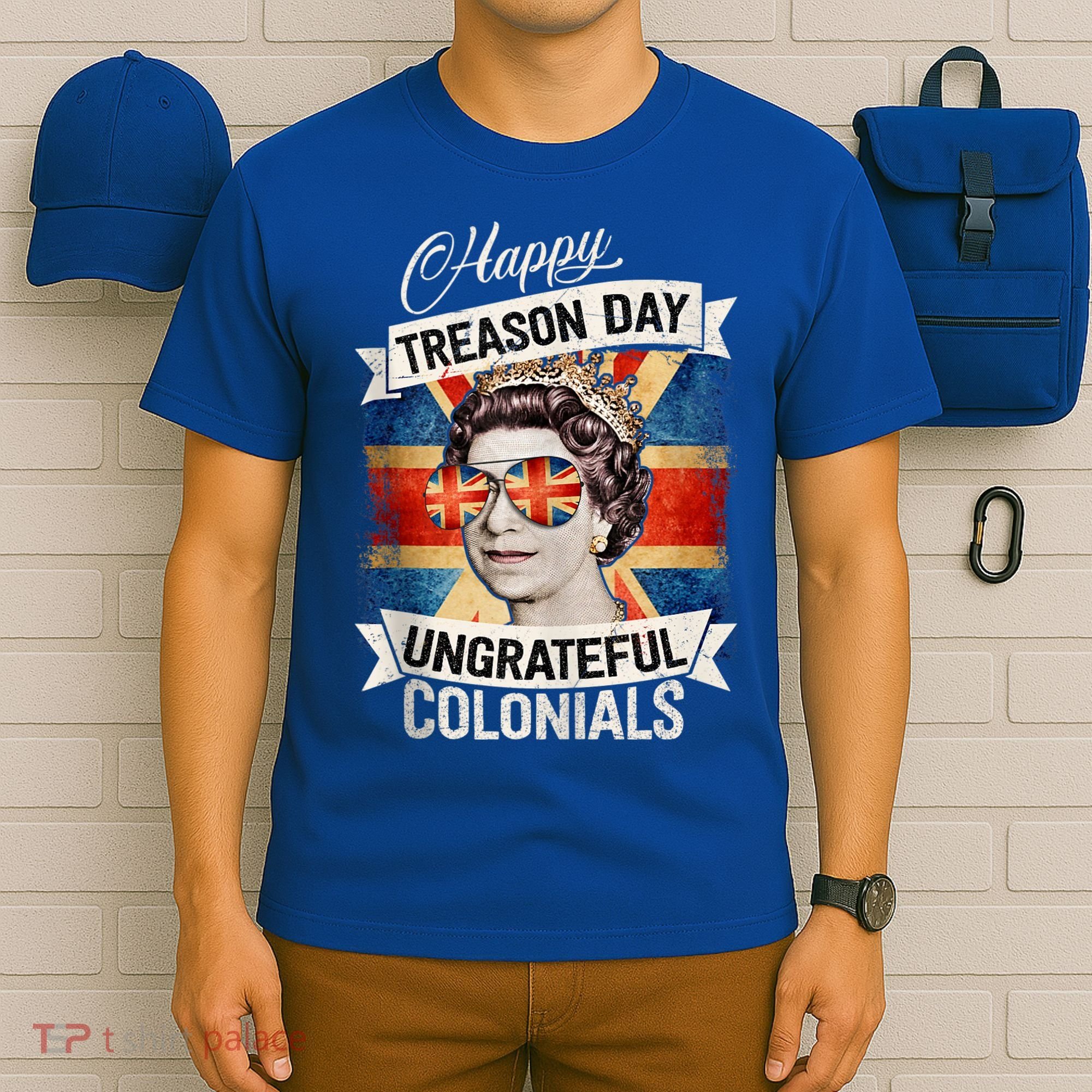 Patriotic Happy Treason Day Ungrateful Colonials 4th Of July T-Shirt