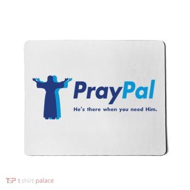 PrayPal He's There When You Need Him Mousepad