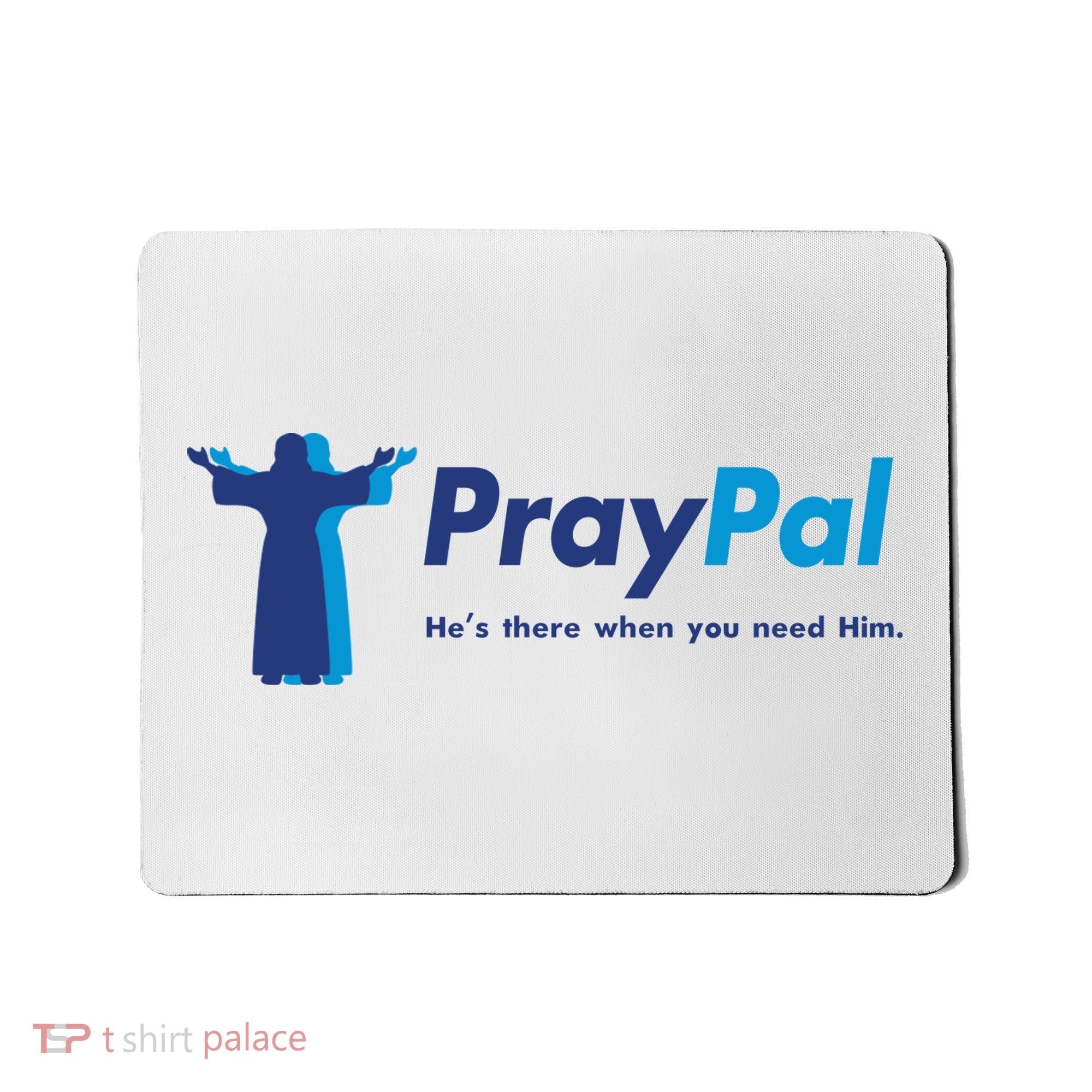 PrayPal He's There When You Need Him Mousepad