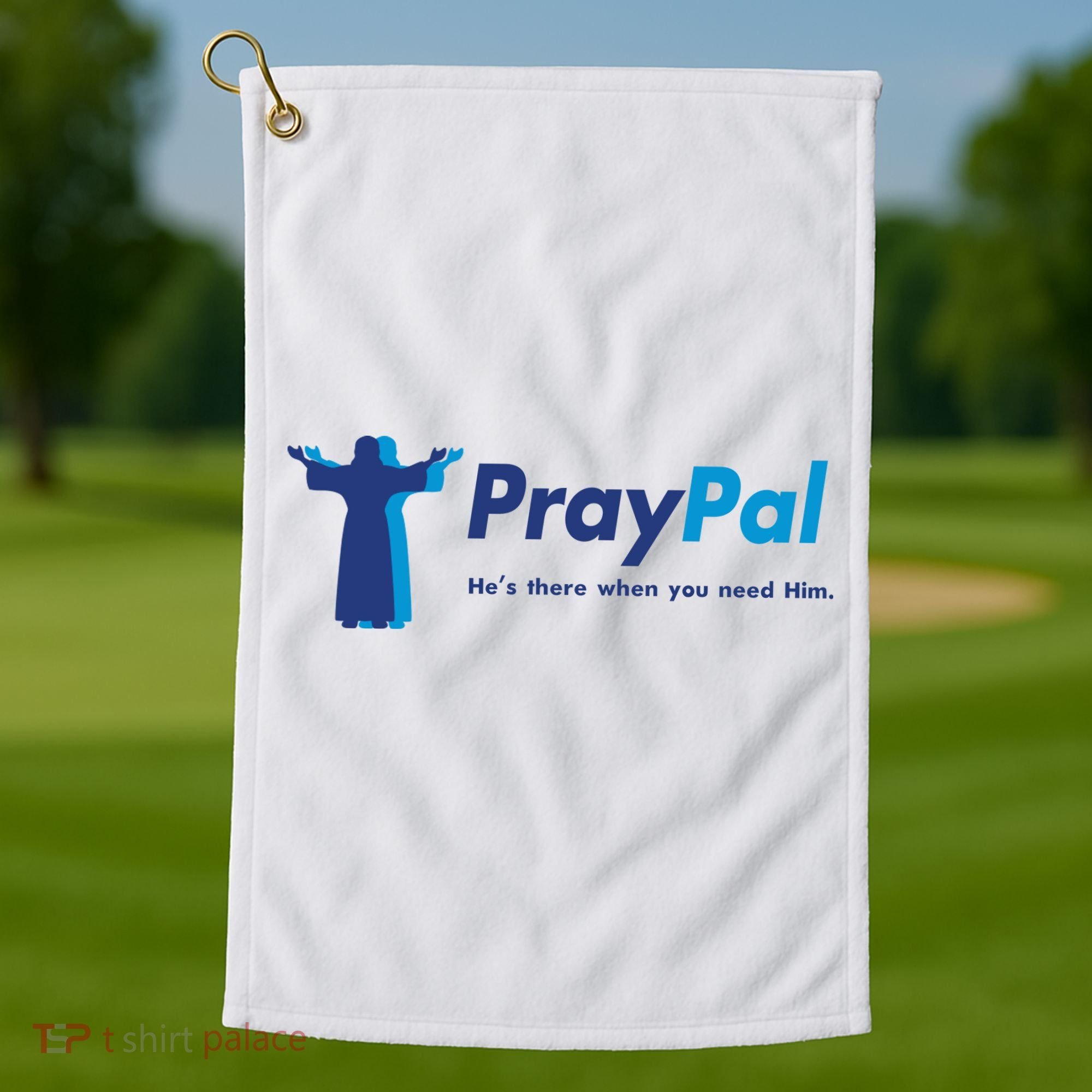 PrayPal He's There When You Need Him Golf Towel