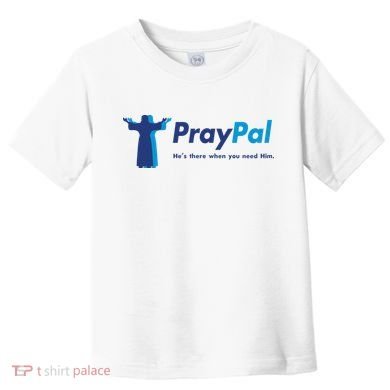 PrayPal He's There When You Need Him Toddler T-Shirt