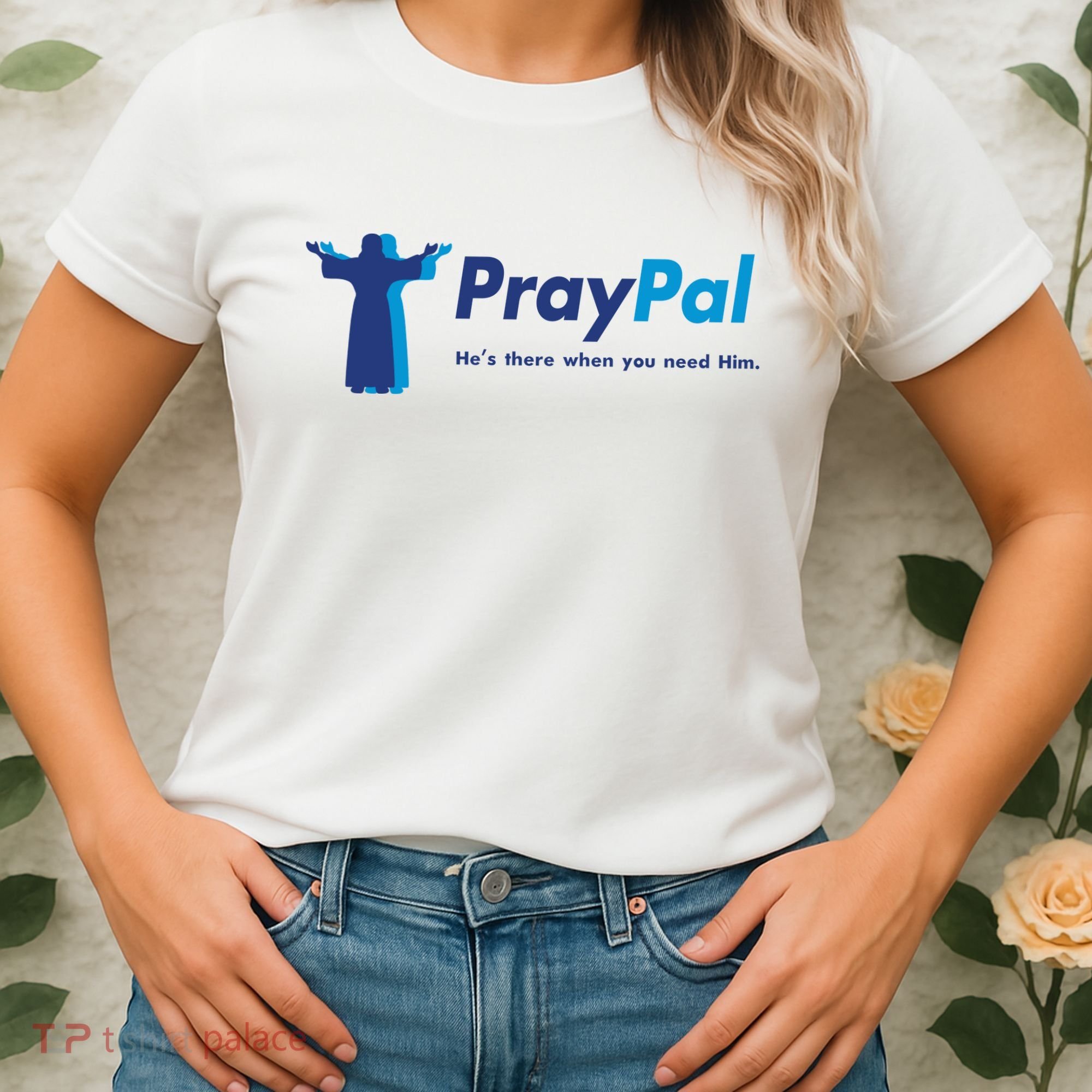 PrayPal He's There When You Need Him Women's T-Shirt