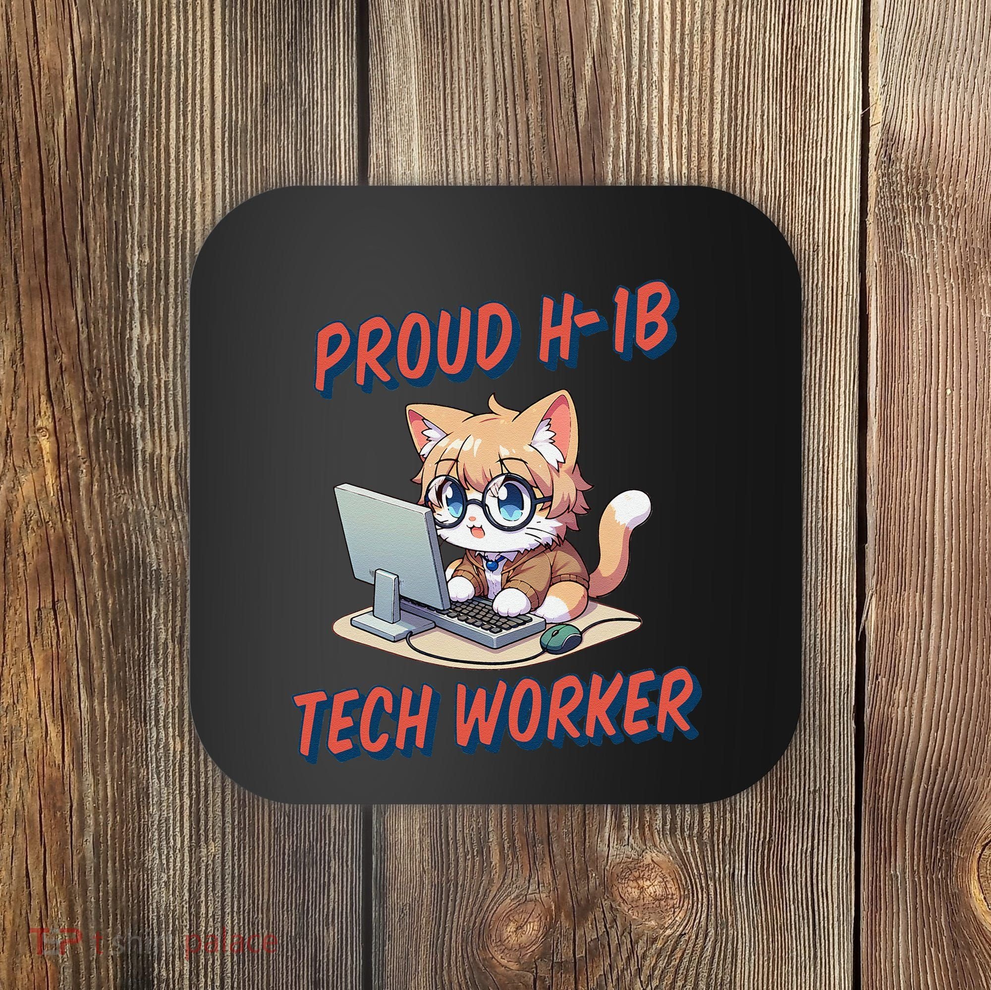 Proud H1b Visa Tech Worker And Future Immigrant Cat Worker Coaster
