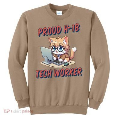 Proud H1b Visa Tech Worker And Future Immigrant Cat Worker Sweatshirt