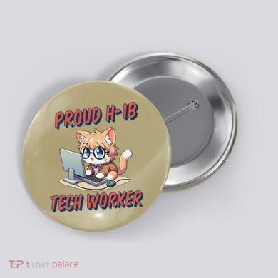 Proud H1b Visa Tech Worker And Future Immigrant Cat Worker Button