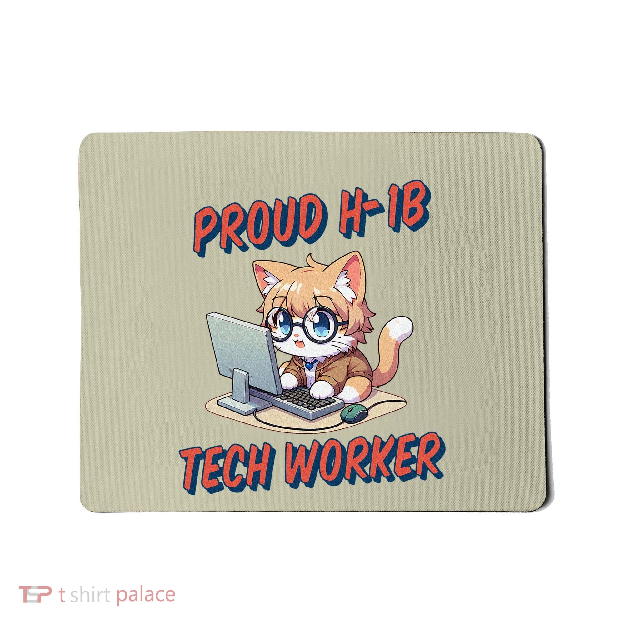 Proud H1b Visa Tech Worker And Future Immigrant Cat Worker Mousepad